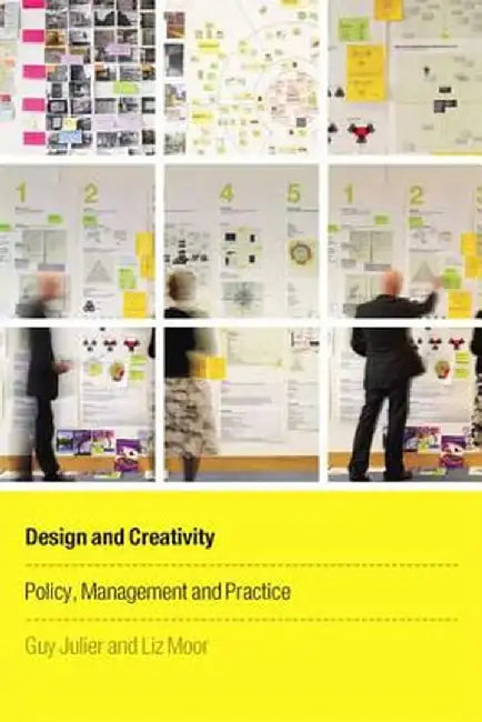 Design and Creativity: Policy, Management and Practice by Guy Julier