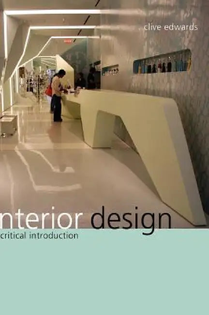 Interior Design: A Critical Introduction by Clive Edwards