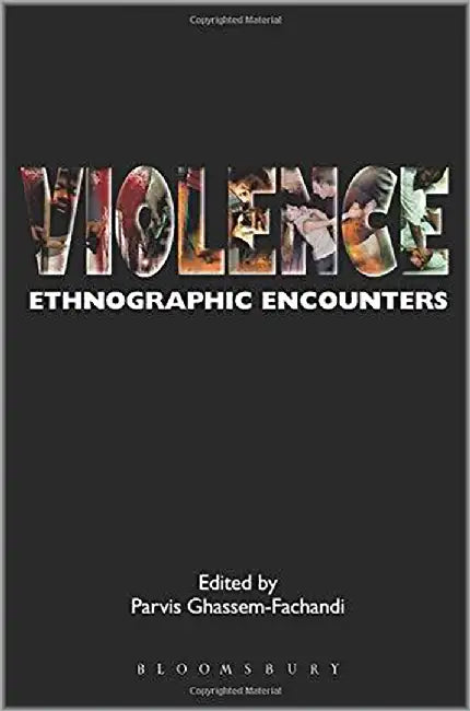 Violence: Ethnographic Encounters by Natasha Zaretsky, Bilinda Straight, Billie Jean Isbell