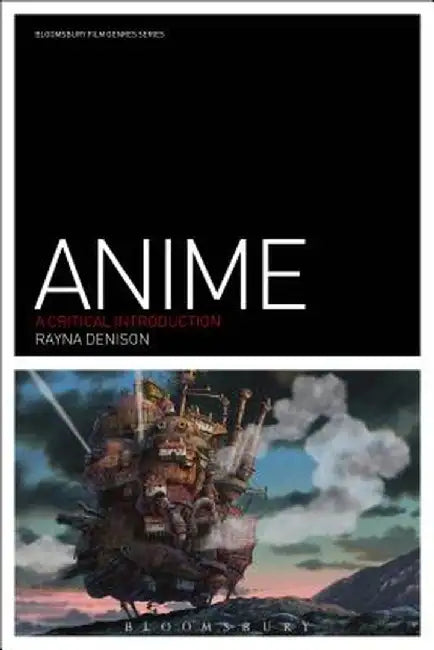 Anime: A Critical Introduction by Rayna Denison