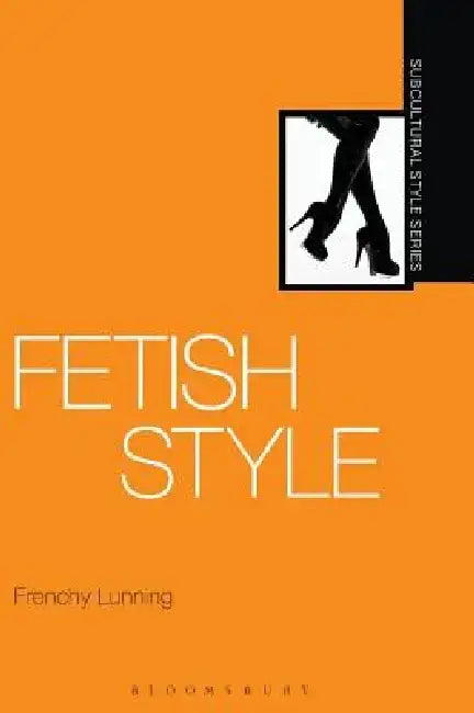 Fetish Style by Frenchy Lunning