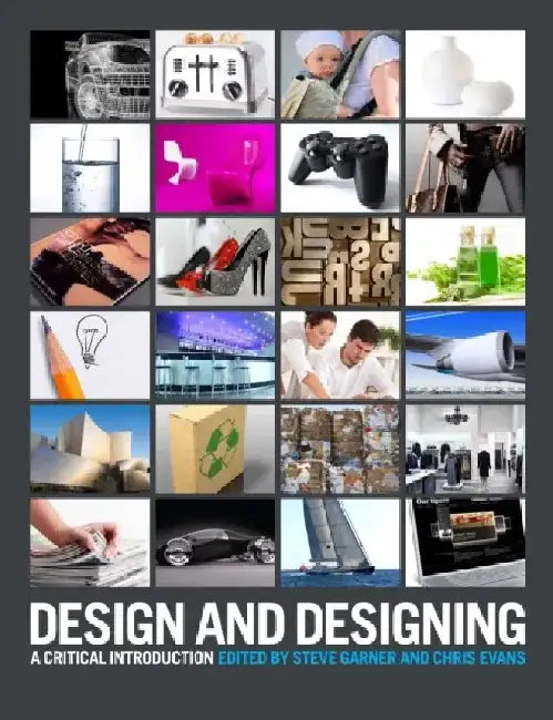 Design and Designing: A Critical Introduction by Steve Garner