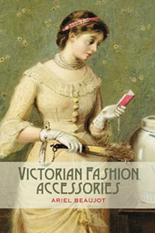 Victorian Fashion Accessories by Ariel Beaujot