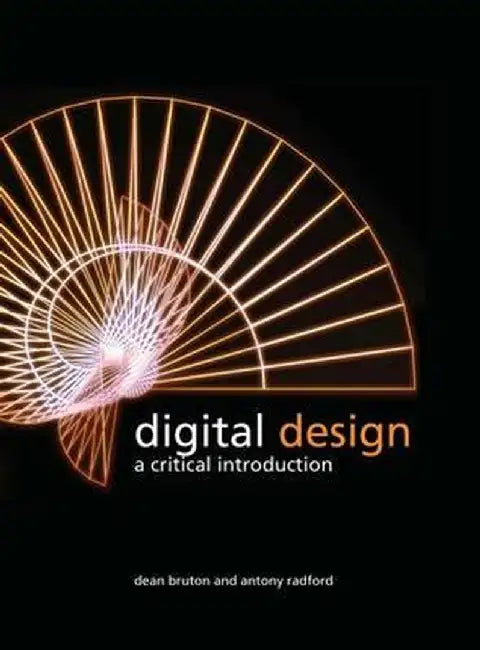 Digital Design: A Critical Introduction by Dean Bruton