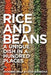 Rice and Beans: A Unique Dish in a Hundred Places by Richard Wilk
