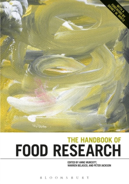 The Handbook Of Food Research by Warren Belasco, Anne Murcott, Peter Jackson