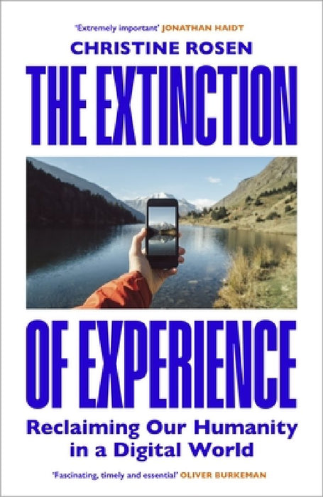 The Extinction of Experience by Christine Rosen