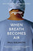 When Breath Becomes Air by Paul Kalanithi