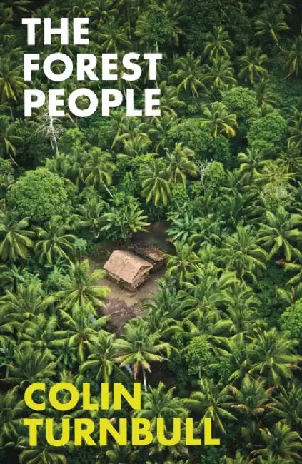The Forest People by Colin M Turnbull