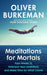Meditations for Mortals by Oliver Burkeman