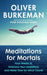Meditations for Mortals by Oliver Burkeman