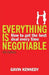 Everything Is Negotiable: How to Get the Best Deal Every Time by Gavin, Etc Kennedy