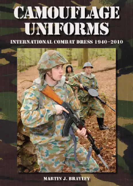 Camouflage Uniforms: International Combat Dress 1940-2010 by Martin Brayley