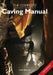 The Complete Caving Manual by Andy Sparrow