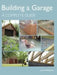 Building a Garage: A Complete Guide by Laurie Williamson