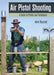 242 Air Pistol Shooting a Guide to Pistols and Techniques by John Bezzant