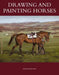 Drawing and Painting Horses by Alison Wilson
