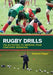 Rugby Drills: 125 Activities to Improve Your Coaching Sessions by Eamonn Hogan