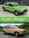 Austin Allegro: An Enthusiast's Guide by Ben Wanklyn