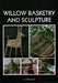 Willow Basketry and Sculpture by Jo Hammond