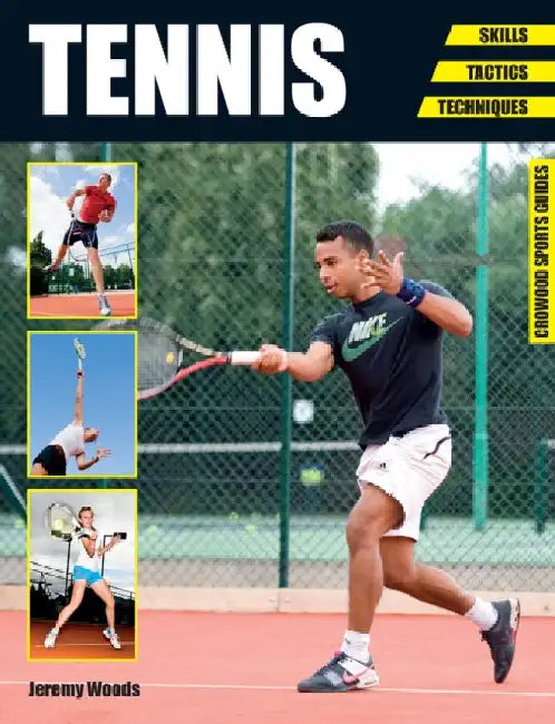Tennis: Skills, Tactics, Techniques by Jeremy Woods
