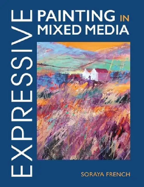 Expressive Painting in Mixed Media by Soraya French