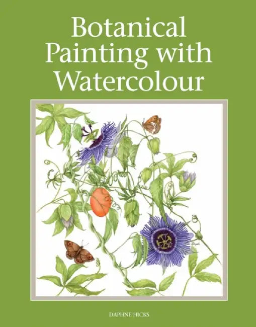 Botanical Painting with Watercolour by Daphne Hicks