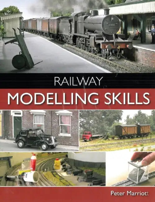 Railway Modelling Skills by Peter Marriott