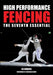 High Performance Fencing: The Seventh Essential by Ed Rogers
