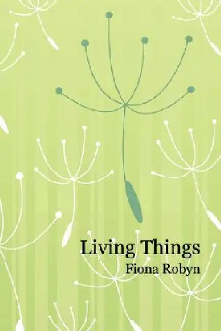 Living Things by Fiona Robyn