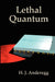 Lethal Quantum by H. J. Anderegg