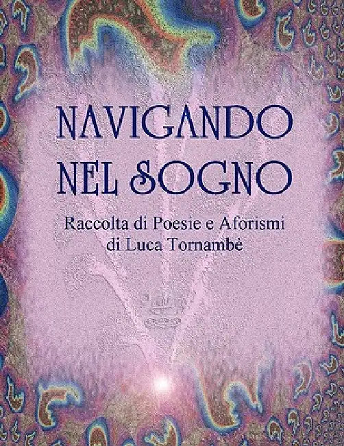 Navigando Nel Sogno by Luca Tornamb