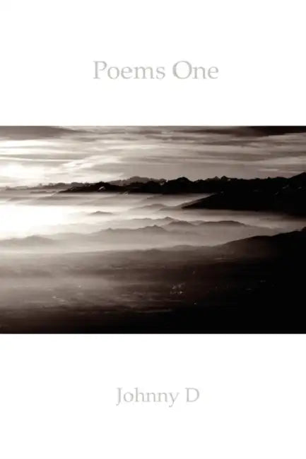 Poems One by Johnny D