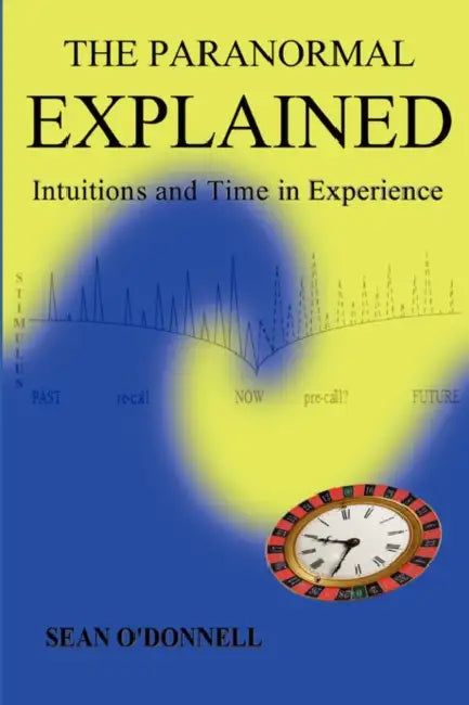 The Paranormal Explained by Sean O'Donnell