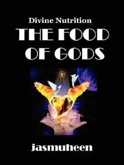 The Food of Gods by Jasmuheen