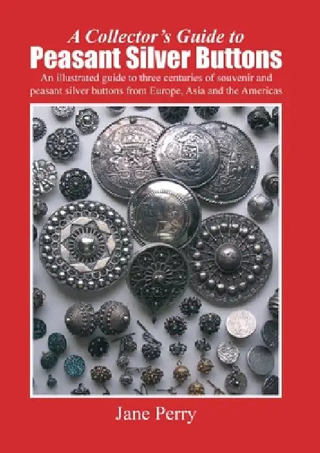 A collector's guide to peasant silver buttons by Jane Perry
