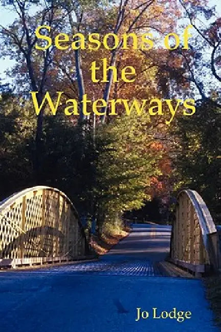 Seasons of the Waterways by Jo Lodge
