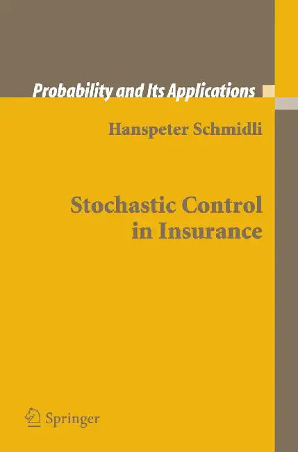 Stochastic Control in Insurance by Hanspeter Schmidli
