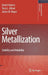 Silver Metallization: Stability and Reliability by Daniel Adams