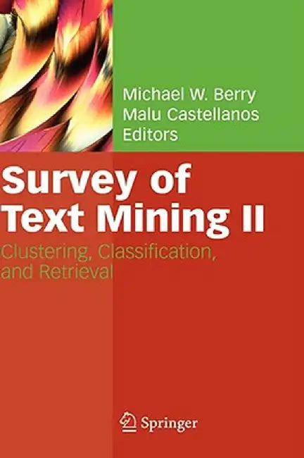 Survey of Text Mining II: Clustering, Classification, and Retrieval by Michael W. Berry