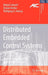 Distributed Embedded Control Systems: Improving Dependability with Coherent Design by Matjaz Colnaric