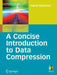 A Concise Introduction to Data Compression by David Salomon