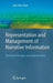 Representation and Management of Narrative Information: Theoretical Principles and Implementation by Gian Piero Zarri