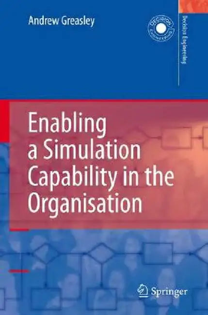 Enabling A Simulation Capability In The Organisation by Andrew Greasley