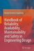 Handbook Of Reliability, Availability, Maintainability And Safety In Engineering Design by Rudolph Frederick Stapelberg