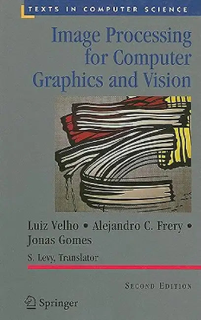 Image Processing for Computer Graphics and Vision by Luiz Velho