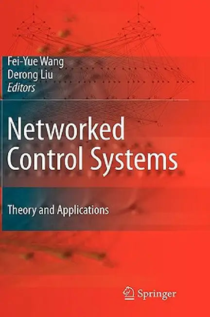Networked Control Systems: Theory and Applications by Fei-Yue Wang