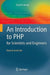 An Introduction to PHP for Scientists and Engineers: Beyond JavaScript by David R. Brooks