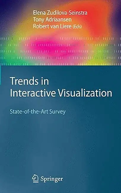 Trends in Interactive Visualization: State-Of-The-Art Survey by Elena Zudilova-Seinstra