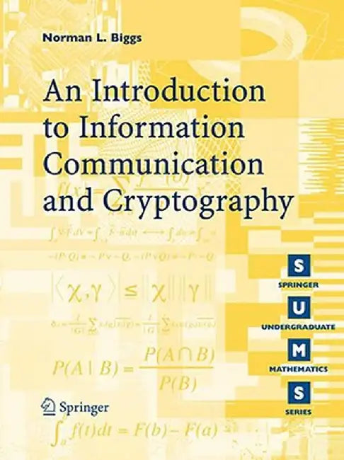 Codes: An Introduction to Information Communication and Cryptography by Norman L. Biggs
